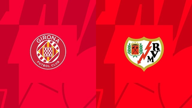 Soi kèo BóngVIP - Trận Girona vs Rayo Vallecano – 29/12/2022 – Giải VĐQG Tây Ban Nha soi keo bongvip - tran girona vs rayo vallecano – 29/12/2022 – giai vdqg tay ban nha