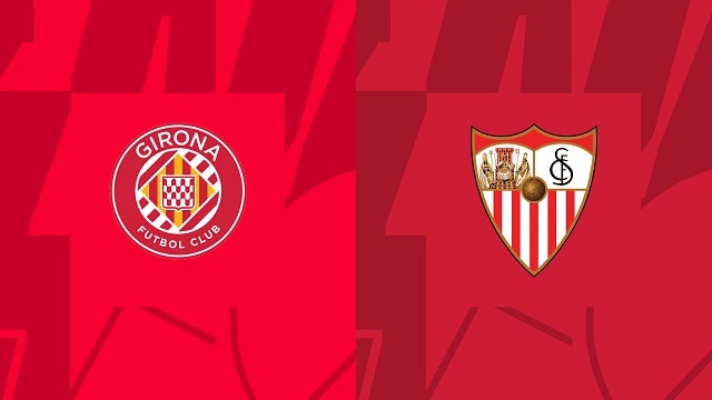 Soi kèo BóngVIP - Trận Girona vs Sevilla – 14/01/2023 – Giải VĐQG Tây Ban Nha soi keo bongvip - tran girona vs sevilla – 14/01/2023 – giai vdqg tay ban nha